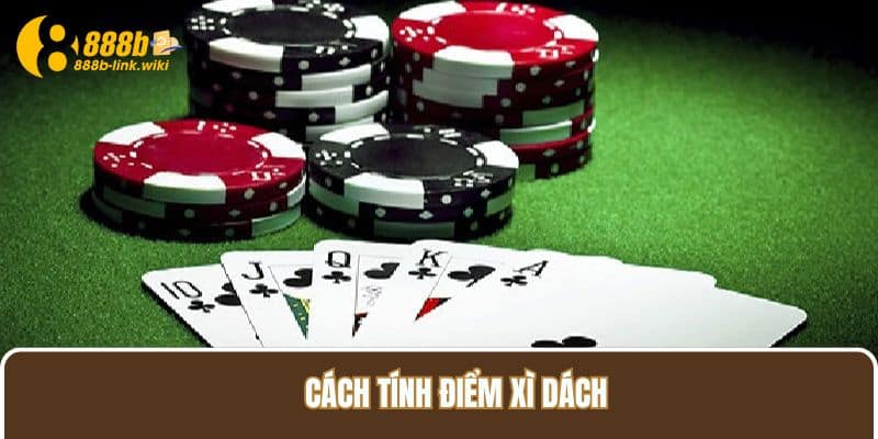 Cách tính điểm Xì Dách 888B