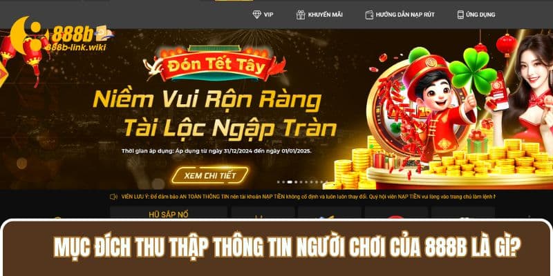 Mục đích thu thập thông tin người chơi của 888B là gì?