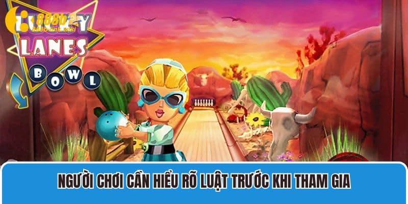 Người chơi cần hiểu rõ luật Lucky 888B trước khi tham gia